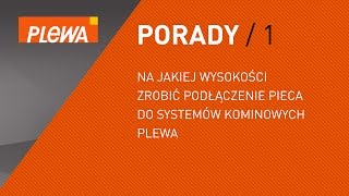 Na jakiej wysokości zrobić podłączenie pieca do systemów kominowych PLEWA [upl. by Faydra635]