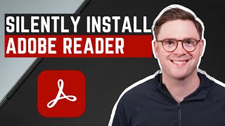 How to Silently Install Adobe Acrobat Reader DC [upl. by Nivat138]