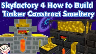 Skyfactory 4 How to Build Basic Tinker Construct Smeltery [upl. by Eckblad]