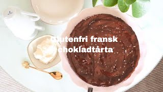 Hur du bakar en Fransk chokladtårta  Glutenfri [upl. by Hareenum499]