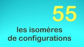 55les isoméres de configurations [upl. by Colet]