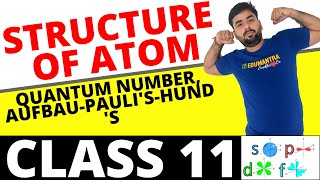 STRUCTURE OF ATOM  CLASS 11  QUANTUM NUMBER AUFBAU PRINCIPLE HUNDS RULE PAULIS [upl. by Karlotta]