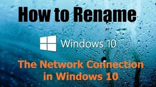 How to Rename the Network Connection in Windows 10 [upl. by Olwena34]