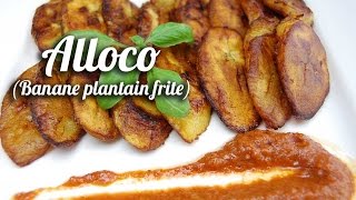 Recette Alloco  Banane plantain frite [upl. by Oettam]