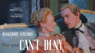 Dangerous Liaisons  ValmontMerteuil  The One I Cant Deny [upl. by Norga]