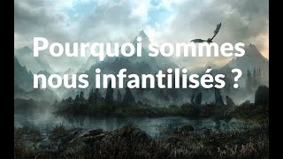 Pourquoi sommes nous infantilisés [upl. by Hobart]