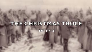 The Christmas Truce of 1914 [upl. by Erdnaxela]