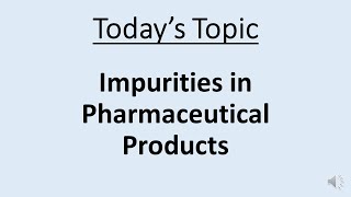 Impurities in Pharmaceutical products [upl. by Adnilim717]