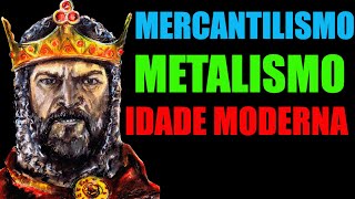 Mercantilismo e Metalismo ou Bulionismo [upl. by Hunter]