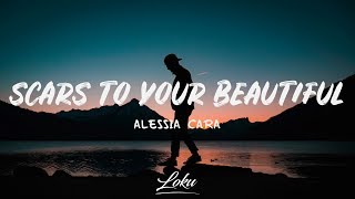 Alessia Cara  Scars To Your Beautiful Lyrics [upl. by Annaeirb639]