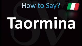 How to Pronounce Taormina Italian [upl. by Symons]