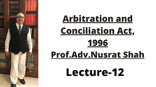 Arbitration amp Conciliation Act1996 Lecture12 [upl. by Breanne379]