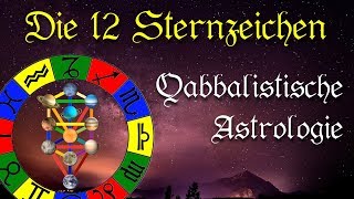 Die 12 Sternzeichen Zodiak und deren Bedeutung – Qabbalistische Astrologie kurze Doku [upl. by Asirap248]