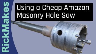 Using a Cheap Amazon Masonry Hole Saw [upl. by Witcher]