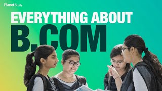 Bcom Course  Bcom Course Details  Bachelors of Commerce  Planet study [upl. by Nuahsyt851]