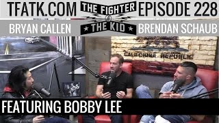 The Fighter and The Kid  Episode 228 Bobby Lee [upl. by Zeiler]