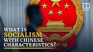 ‘Socialism with Chinese characteristics’ explained [upl. by Klotz]