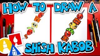 How To Draw A Funny Shish Kabob [upl. by Strage]