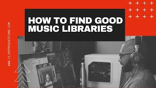 How To Find Good Music Libraries [upl. by Halvaard898]