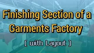 Finishing Section of a Garments Factory Including Layout [upl. by Merrily900]