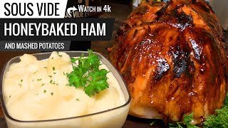 Sous Vide HoneyBaked Ham and Mashed Potatoes [upl. by Buffo461]