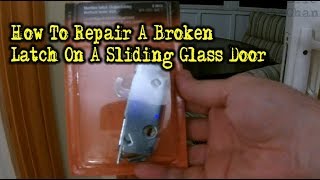 How To Repair A Broken Latch On A Sliding Glass Door [upl. by Ennairek629]