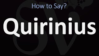 How to Pronounce Quirinius CORRECTLY [upl. by Llesig]