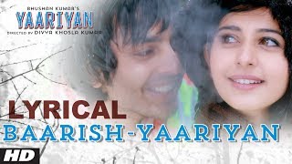 Baarish Yaariyan Lyrical Video Divya Khosla Kumar Himansh K Rakul P  Movie Releasing10 Jan 2014 [upl. by Mcdermott]