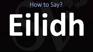 How to Pronounce Eilidh CORRECTLY  Scottish Name Meaning amp Pronunciation Guide [upl. by Ennaimaj]