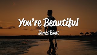 James Blunt  Youre Beautiful Lyrics [upl. by Gierc]