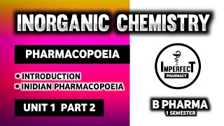 Pharmacopoeia  Indian Pharmacopoeia  Pharmaceutical Inorganic Chemistry  B Pharma 1st Semester [upl. by Ahsienot]