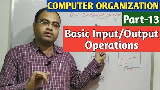 COMPUTER ORGANIZATION  Part13  Basic Input Output Operations [upl. by Tupler166]