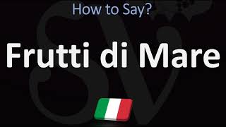 How to Pronounce Frutti di Mare CORRECTLY [upl. by Eniamrej434]