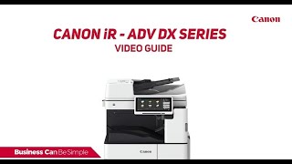 Canon imageRUNNER ADVANCE DX series Video Guide [upl. by Nivk]