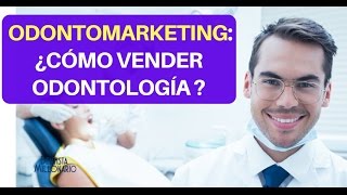 OdontoMarketing ¿Cómo VENDER Odontología [upl. by Alaunnoif]