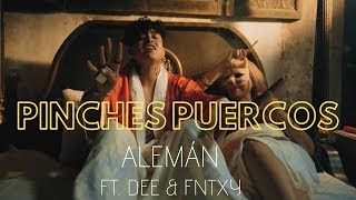 Alemán  Pinches Puercos feat Dee amp Fntxy Video Oficial [upl. by Aihtnis]