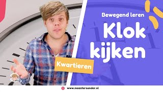 Leren Klokkijken  Kwartieren  Bewegend leren met meester Sander [upl. by Bixby]