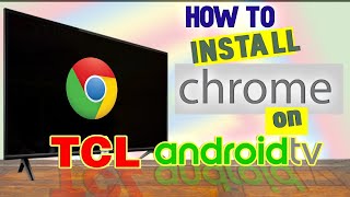 How to install Google Chrome on TCL Android TV [upl. by Ecnahs13]