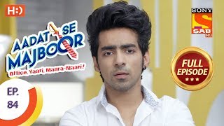 Aadat Se Majboor  Ep 84  Full Episode  26th January 2018 [upl. by Gow]