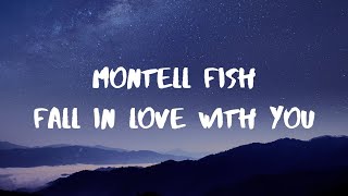 Montell Fish Fall In Love With You Lyrics [upl. by Maggy]