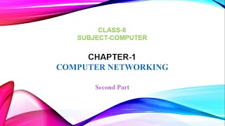 Chapter 1 Computer Networking  Part 2  Class 8 [upl. by Leonor]