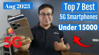 Top 7 Best 5G Phones Under 15000 in August 2023 I Best Smartphone Under 15000 [upl. by Thibaud637]