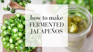 How to Make Fermented Jalapeno Peppers  Lacto Fermentation [upl. by Voletta908]