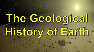 The Geological History of Earth [upl. by Berthoud921]