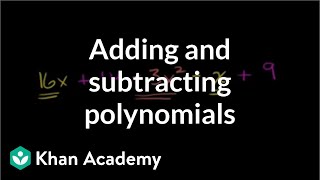 Adding and subtracting polynomials  Algebra Basics  Khan Academy [upl. by Emelda262]