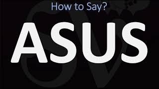 How to Pronounce ASUS  AND WHY [upl. by Heyra118]