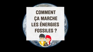 Comment ça marche les énergies fossiles [upl. by Meek]