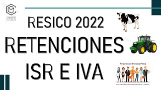 RETENCIONES ISR E IVA RESICO 2022 [upl. by Jecoa]