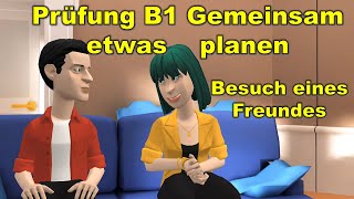 Prüfung B1  DTZ  gemeinsam etwas planen  Besuch eines Freundes [upl. by Iborian731]