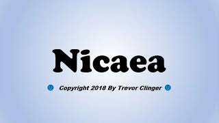 How To Pronounce Nicaea [upl. by Rhoda]